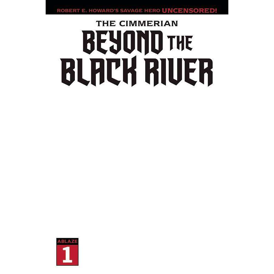 CIMMERIAN BEYOND THE BLACK RIVER #1 CVR E BLANK (MR)