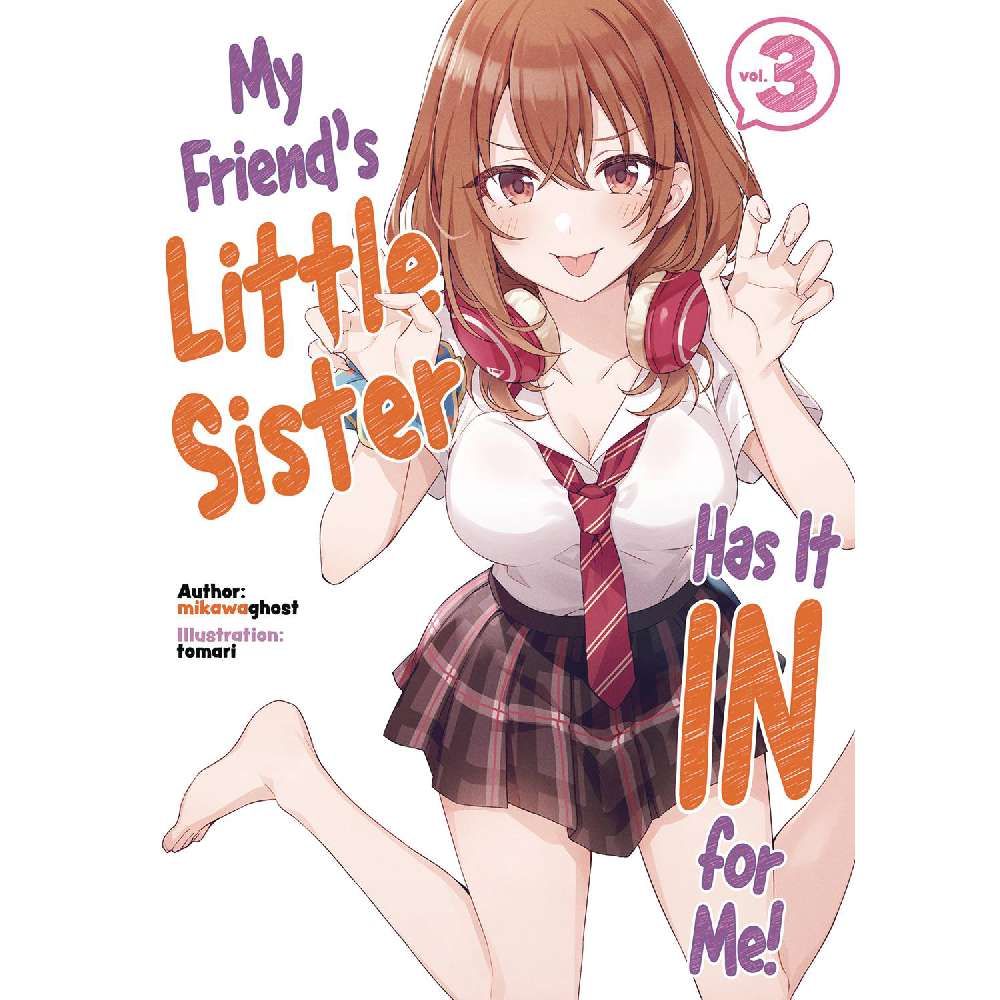MY FRIENDS LITTLE SISTER HAS IT IN FOR ME LN VOL 03 (C: 0-1-
